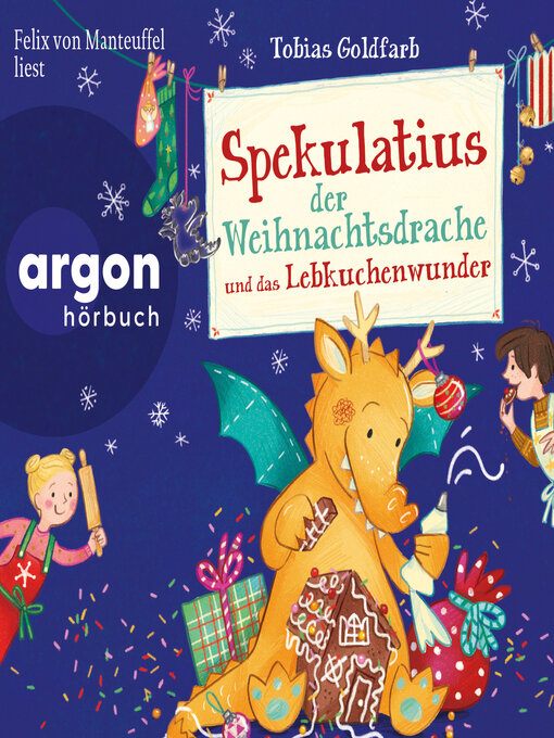 Title details for Spekulatius, der Weihnachtsdrache und das Lebkuchenwunder--Spekulatius, Band 3 (Ungekürzte Lesung mit Musik) by Tobias Goldfarb - Wait list